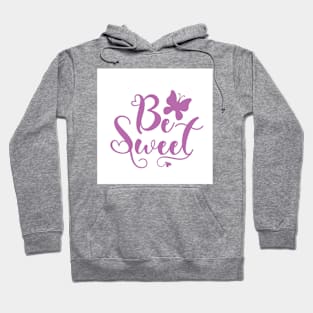 Be sweety Hoodie